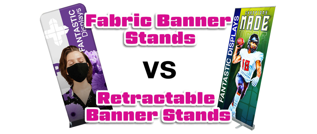 Fabric Banner Stands Versus Retractable Vinyl Banner Stands: What's Better?